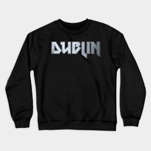 Heavy metal Dublin Crewneck Sweatshirt
